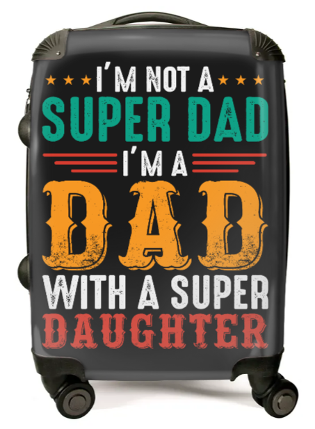 I'm Not A Super Dad, I'm A Dad With A Super Daughter