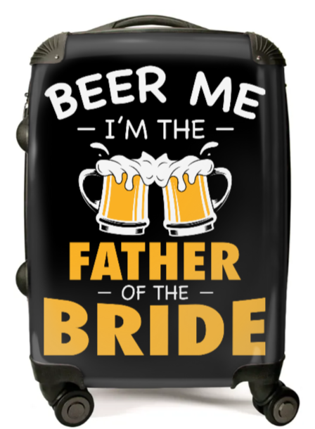 Beer Me, I'm The Father Of The Bride